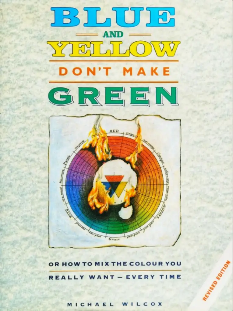 Blue and Yellow Don’t Make Green