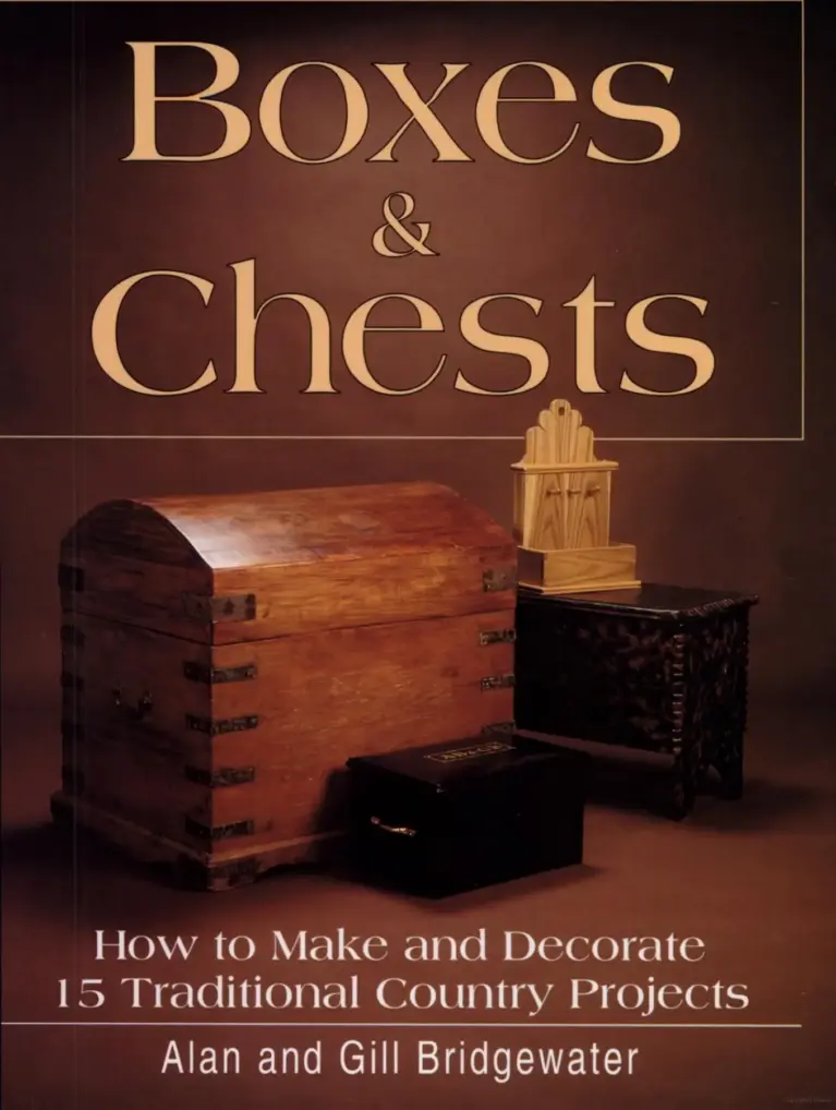 Boxes and Chests: How to Make and Decorate 15 Traditional Country Projects