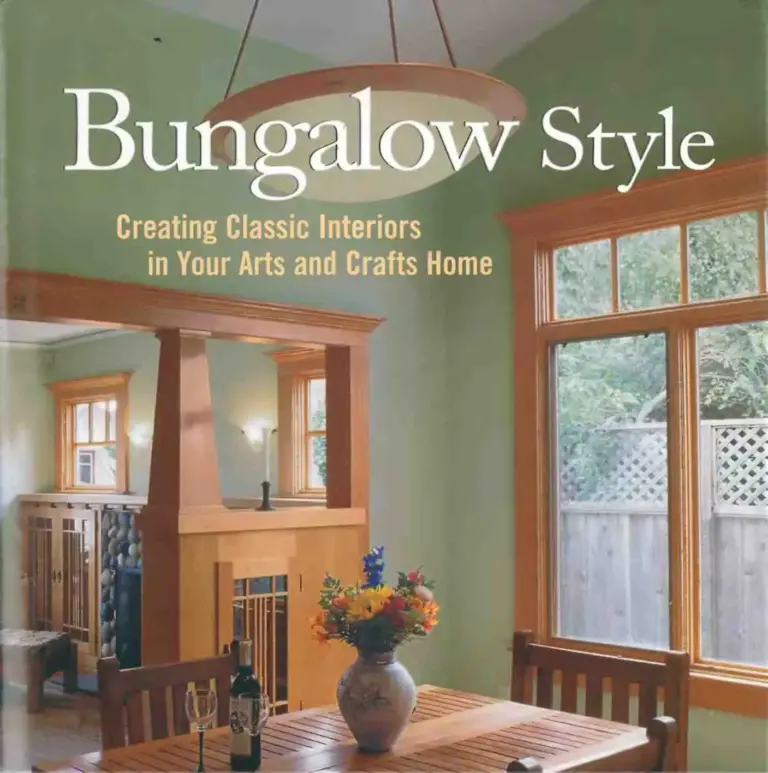 Bungalow Style: Creating Classic Interiors in Your Arts and Crafts Home