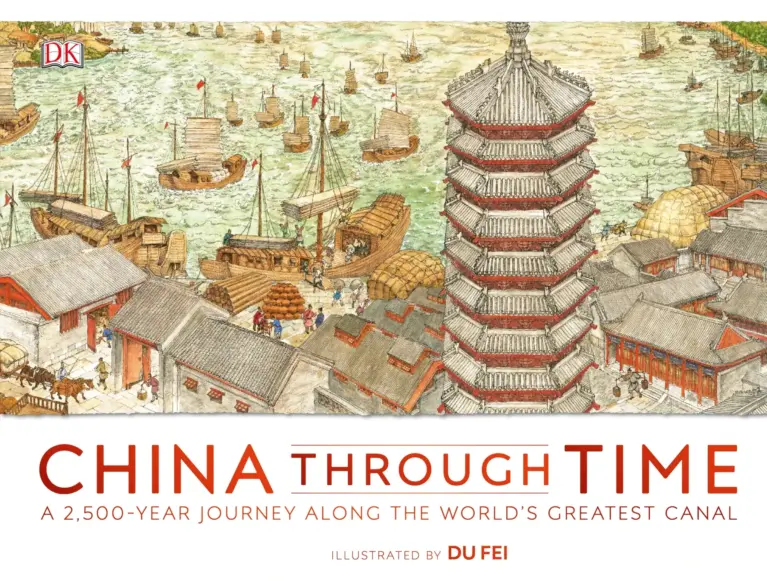 China Through Time: A 2,500 Year Journey along the World’s Greatest Canal