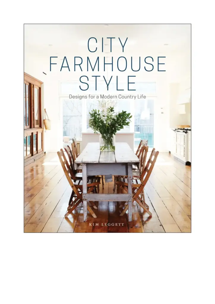 City Farmhouse Style: Designs for a Modern Country Life