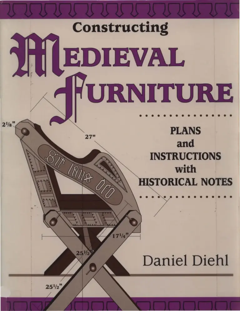 Constructing Medieval Furniture: Plans and Instructions with Historical Notes