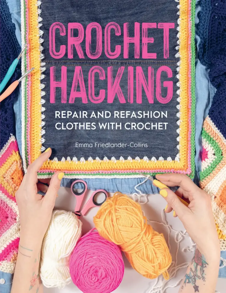Crochet Hacking: Repair and Refashion Clothes with Crochet
