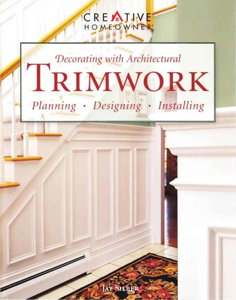 Decorating With Architectural Trimwork: Planning, Designing, Installing