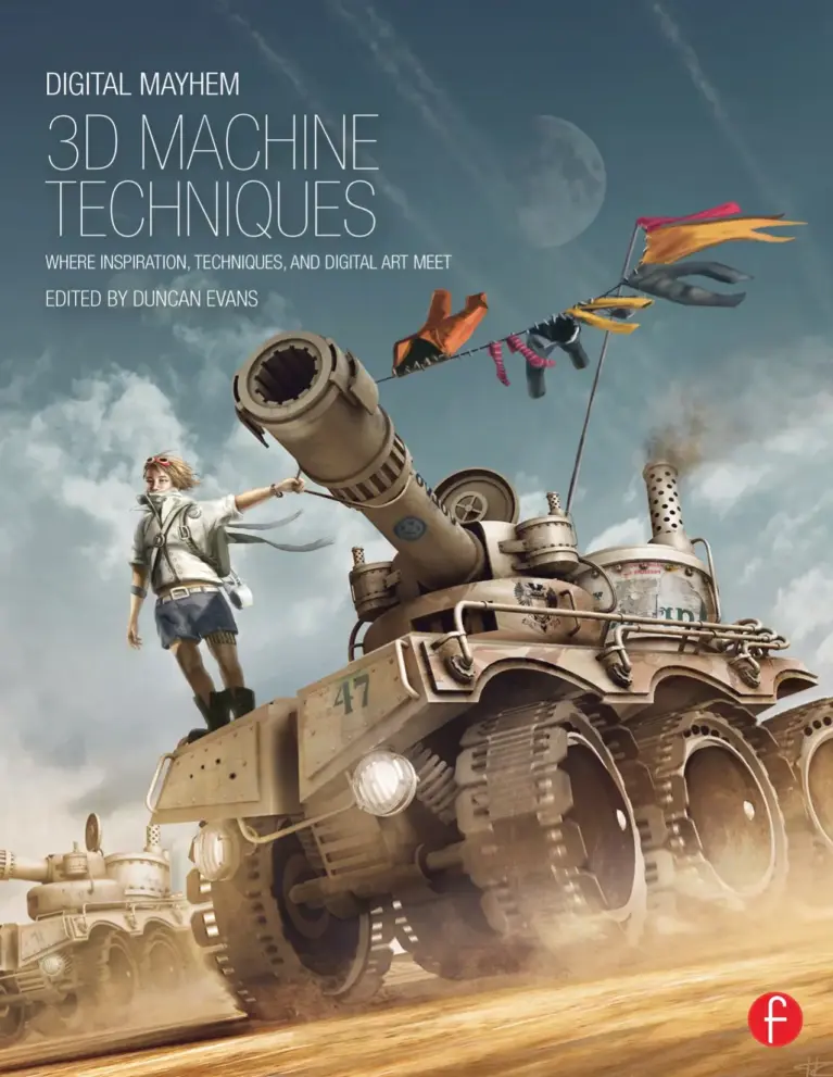 Digital Mayhem: 3D Machine Techniques: Where Inspiration, Techniques, and Digital Art Meet