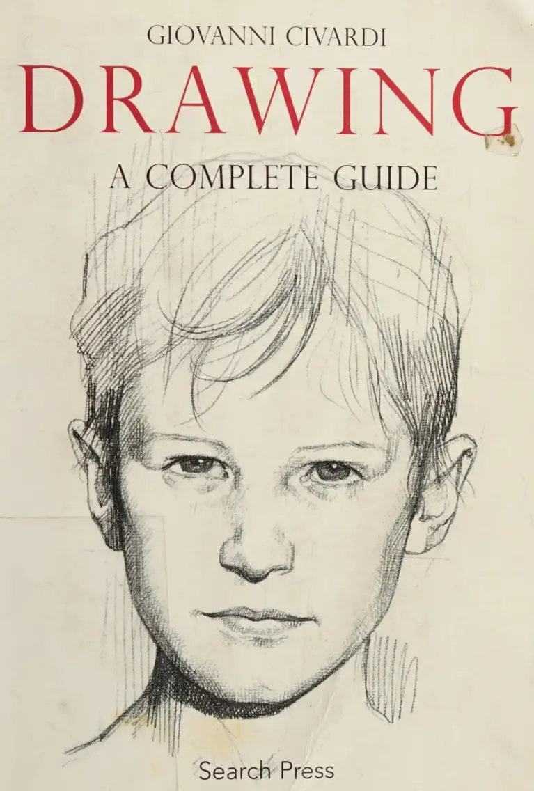 Drawing: A Complete Guide (Art Of Drawing)