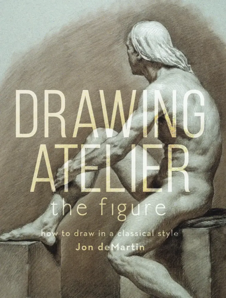 Drawing Atelier: The Figure: How to Draw in a Classical Style