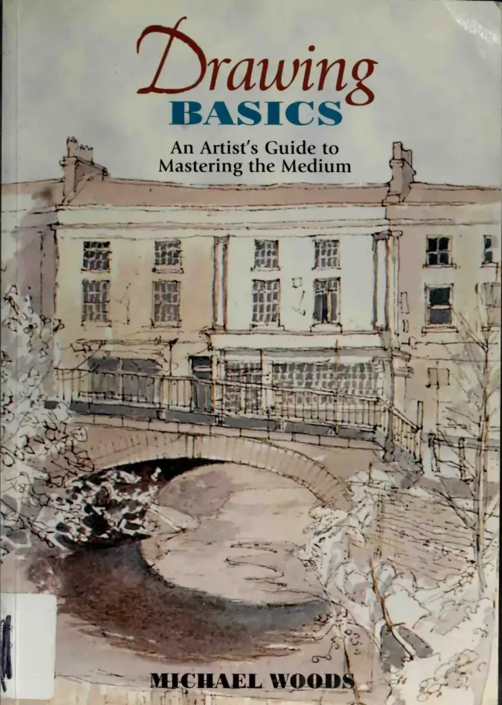 Drawing Basics: An Artist’s Guide to Mastering the Medium