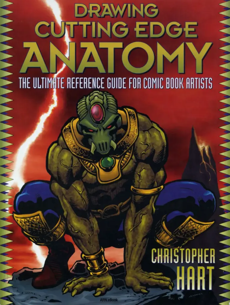 Drawing Cutting Edge Anatomy: The Ultimate Reference Guide for Comic Book Artists