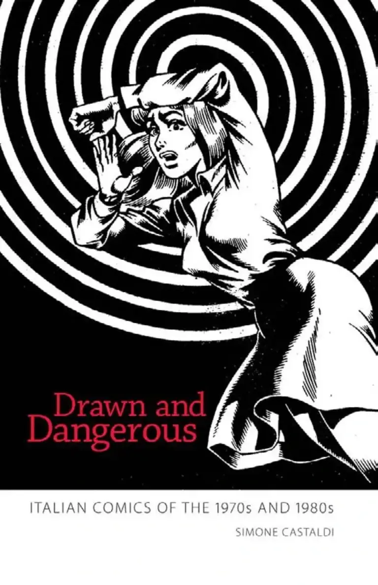Drawn and Dangerous: Italian Comics of the 1970s and 1980s