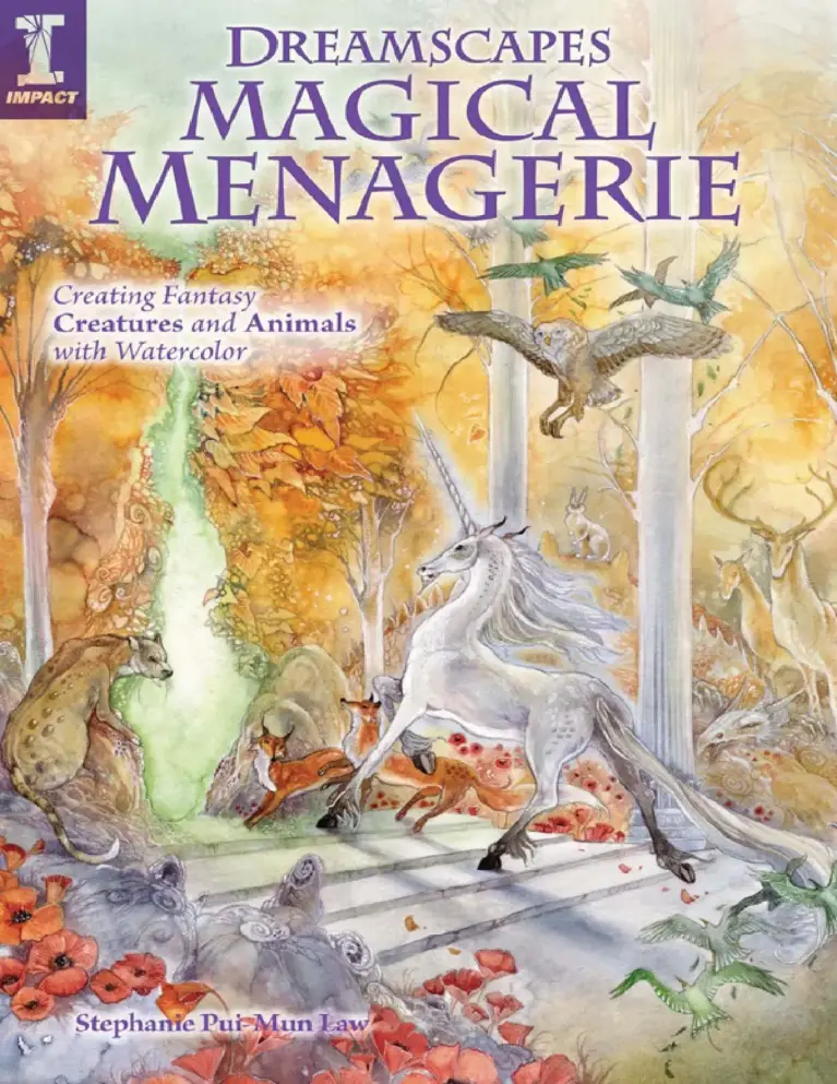 Dreamscapes Magical Menagerie: Creating Fantasy Creatures and Animals with Watercolors