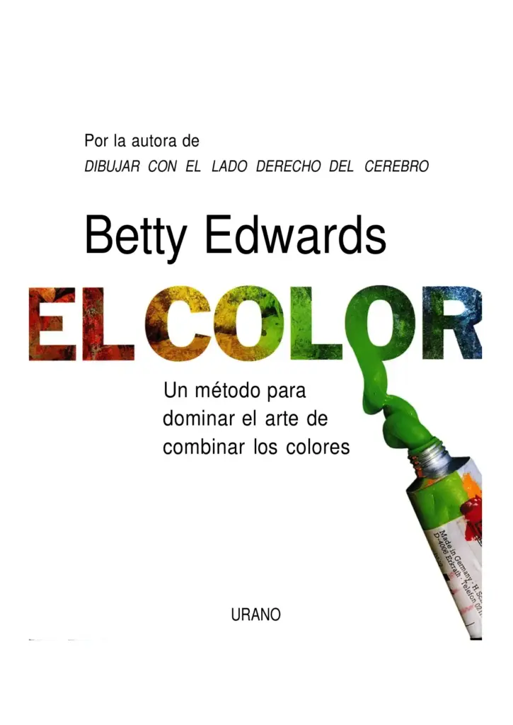 El Color: Un Método Para Dominar El Arte De Combinar Los Colores