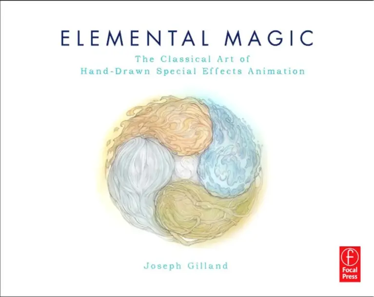 Elemental Magic: The Classical Art of Hand-Drawn Special Effects Animation