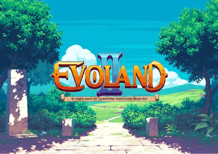Evoland: A Slight Case of Spacetime Continuum Disorder