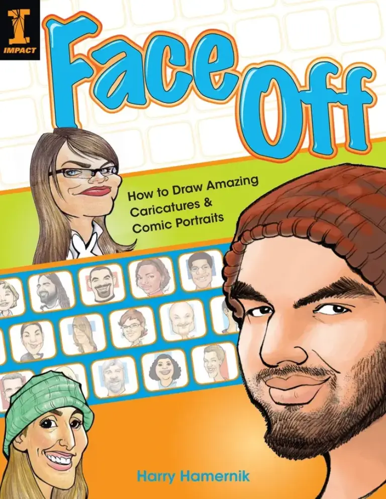 Face Off: How to Draw Amazing Caricatures and Comic Portraits
