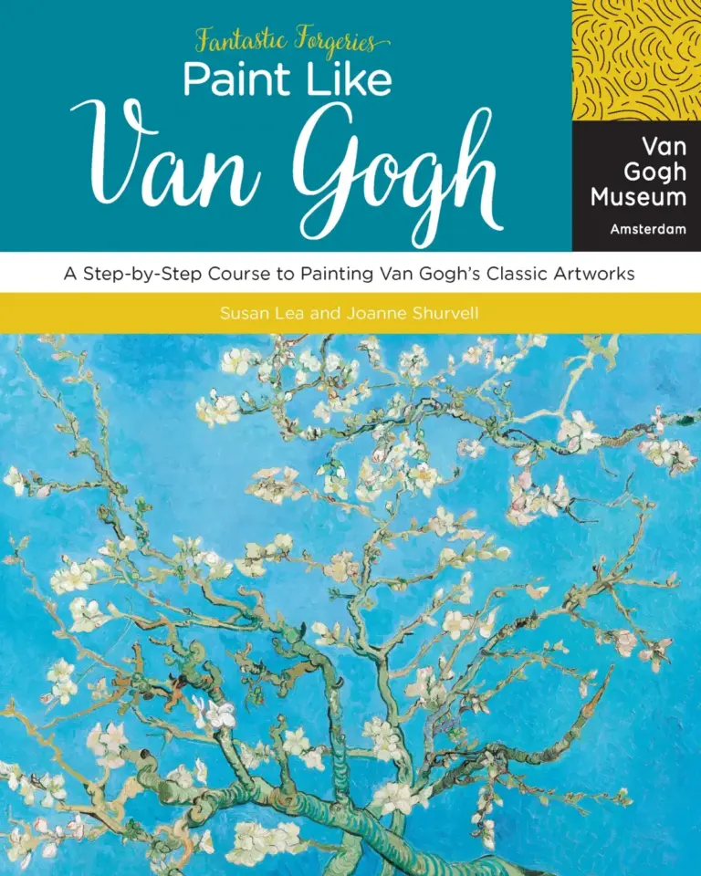 Fantastic Forgeries: Paint Like Van Gogh: An Easy Introduction to Painting Classic Artworks Like the Great Master