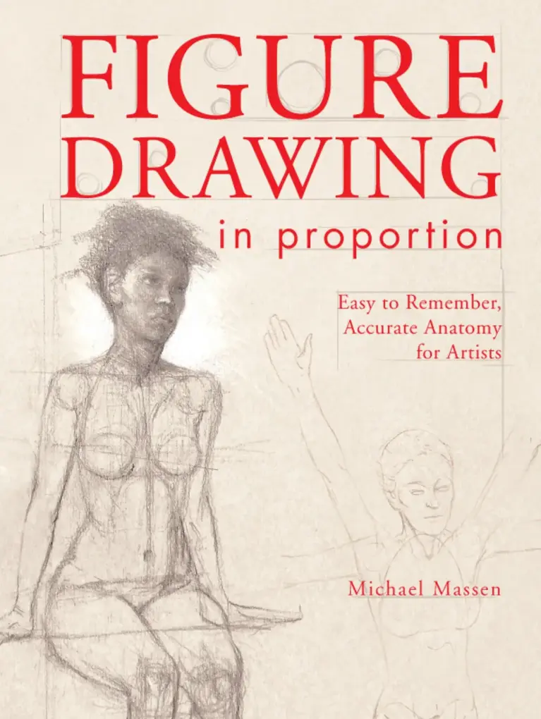 Figure Drawing in Proportion: Easy to Remember, Accurate Anatomy for Artists