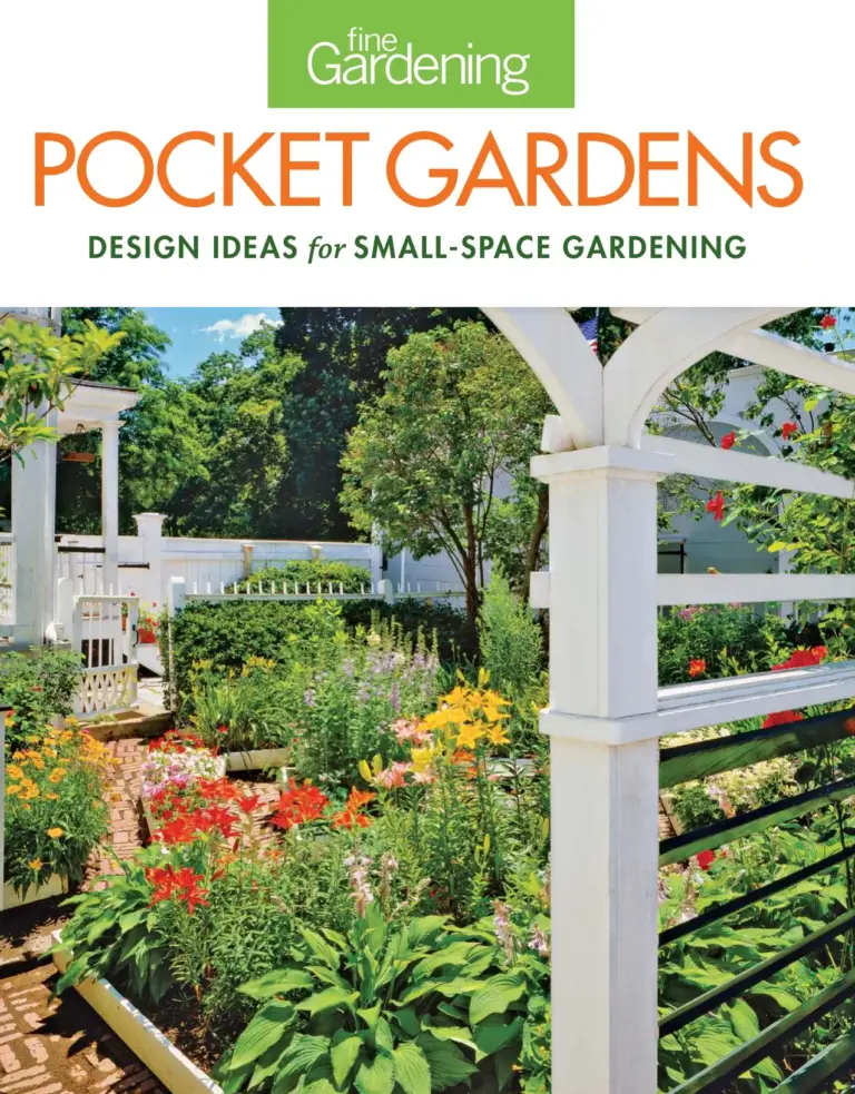 Fine Gardening Pocket Gardens: Design Ideas for Small-Space Gardening