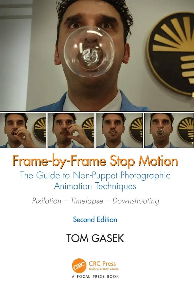 Frame-by-Frame Stop Motion: The Guide to Non-Puppet Photographic Animation Techniques