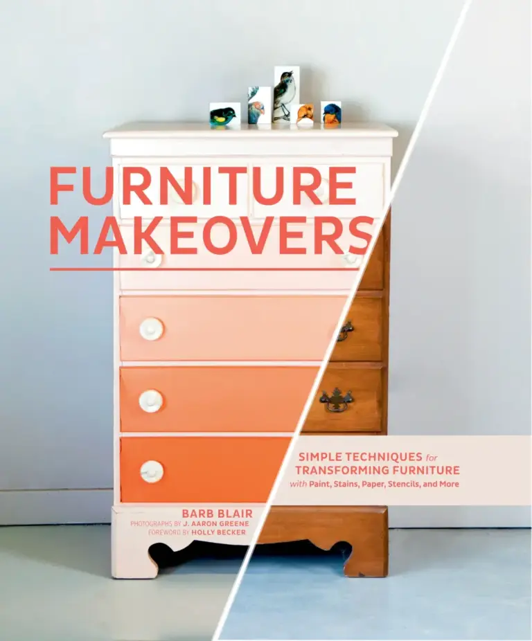 Furniture Makeovers: Simple Techniques for Transforming Furniture with Paint, Stains, Paper, Stencils, and More