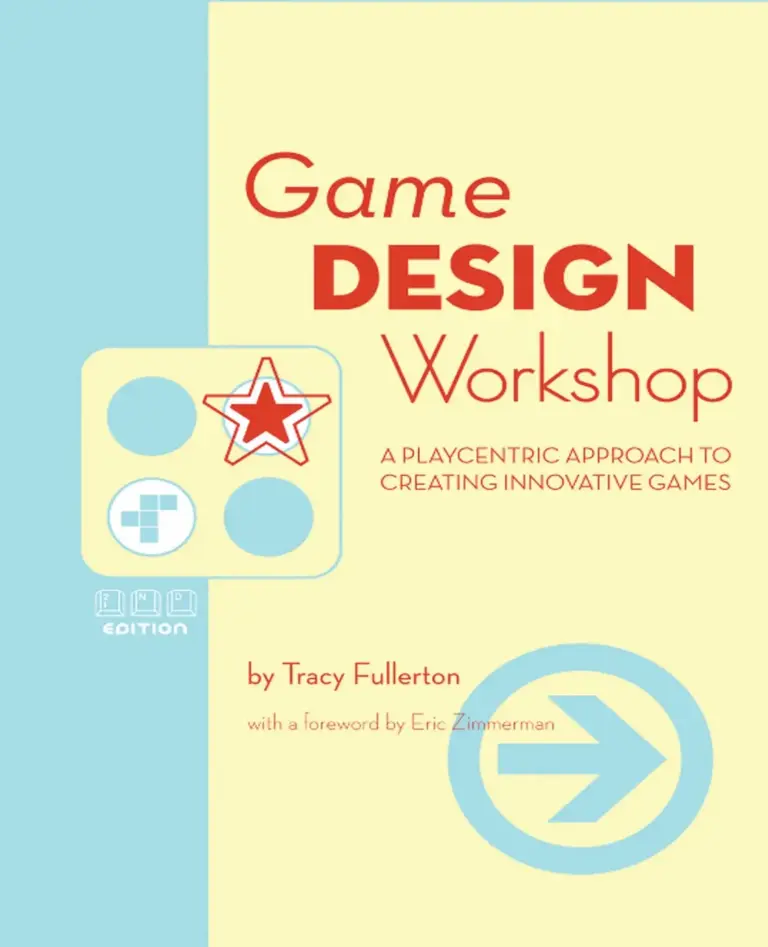 Game Design Workshop: A Playcentric Approach to Creating Innovative Games