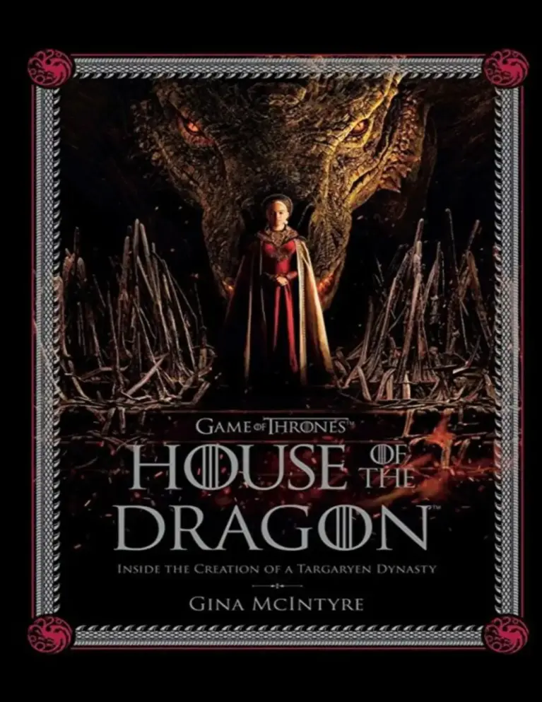 Game of Thrones: House of the Dragon: Inside the Creation of a Targaryen Dynasty