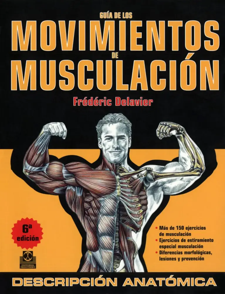 Guía de los Movimientos de Musculación: Descripción Anatómica (6ta Edición)