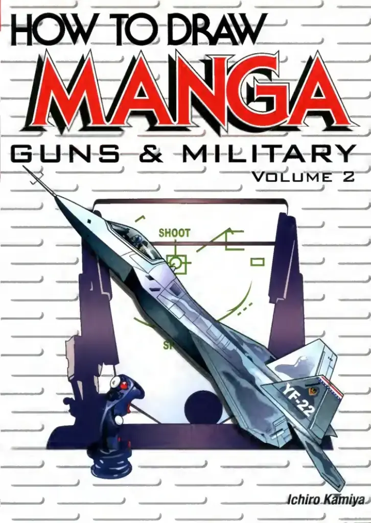 How To Draw Manga Volume 17: Guns & Military Volume 2