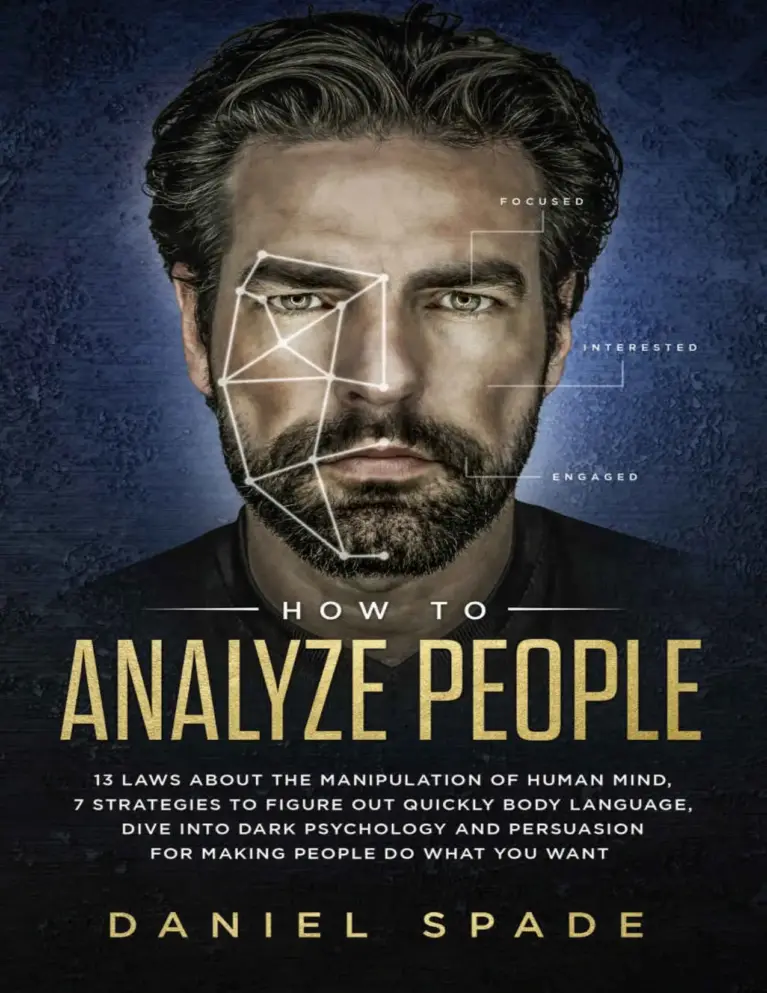 How to Analyze People: 13 Laws About the Manipulation of the Human Mind, 7 Strategies to Quickly Figure Out Body Language, Dive Into Dark Psychology and Persuasion for Making People Do What You Want
