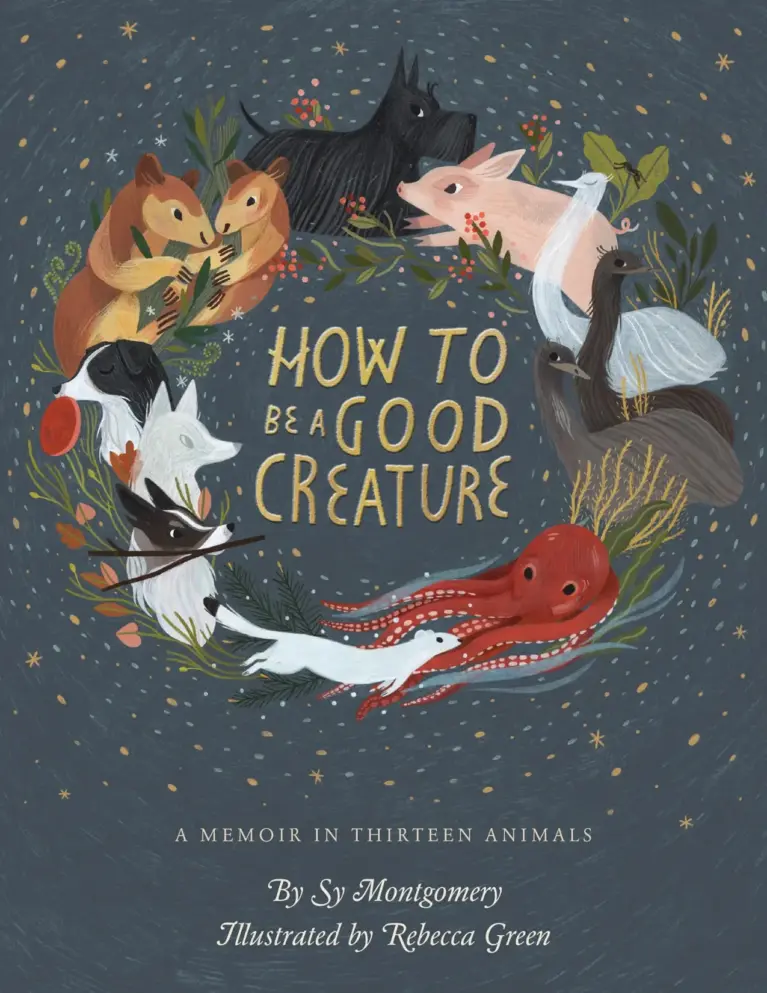 How to Be a Good Creature: A Memoir in Thirteen Animals