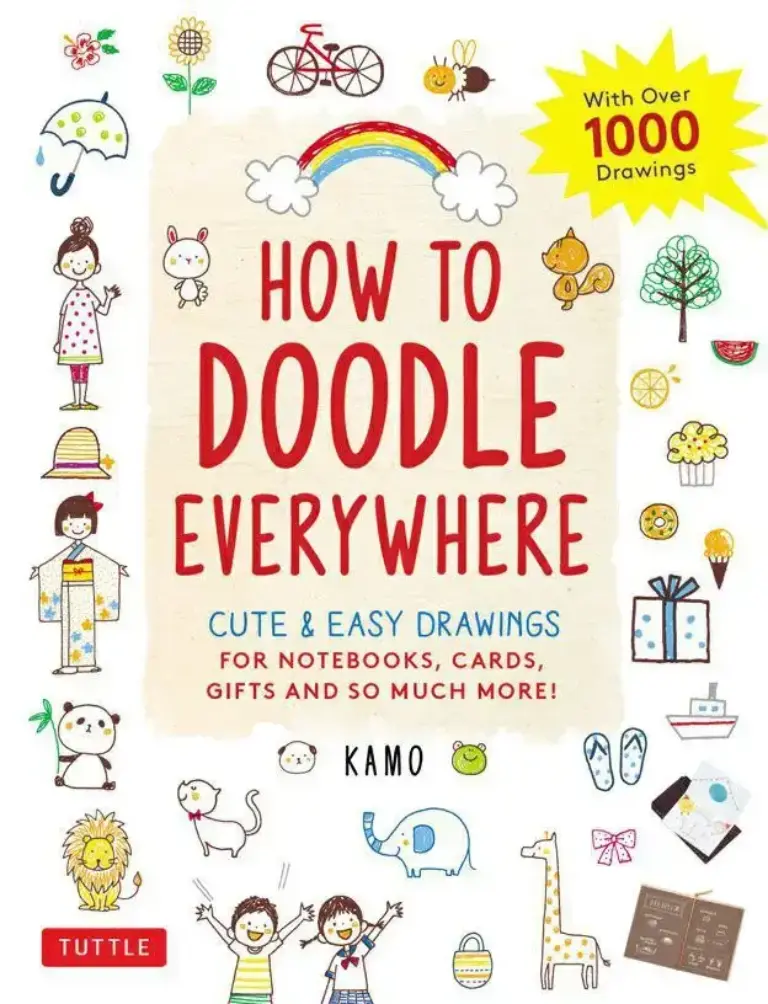 How to Doodle Everywhere: Cute & Easy Drawings for Notebooks, Cards, Gifts and So Much More