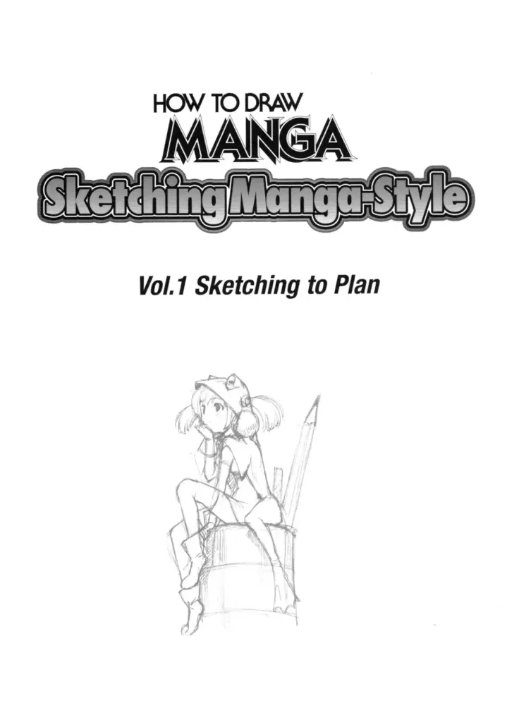 How to Draw Manga: Sketching Manga-Style Vol. 1: Sketching to Plan