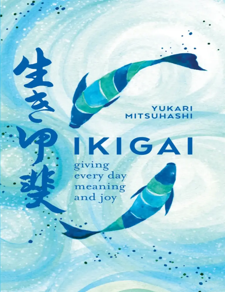 Ikigai: Giving Every Day Meaning and Joy