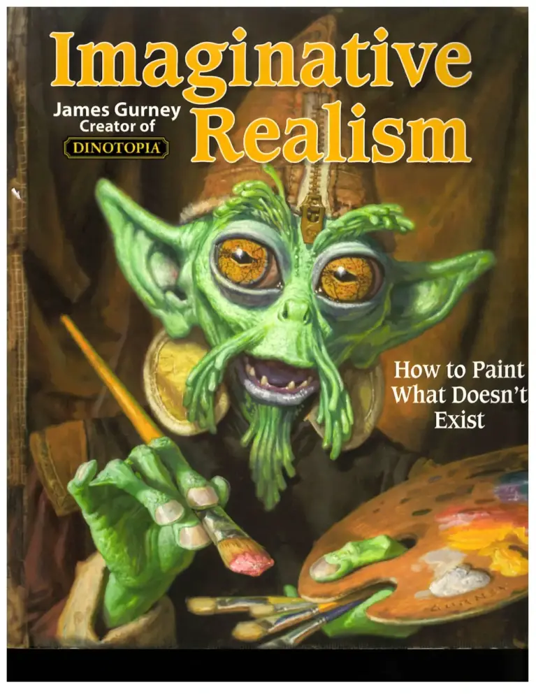 Imaginative Realism: How to Paint What Doesn’t Exist (Volume 1) (James Gurney Art)