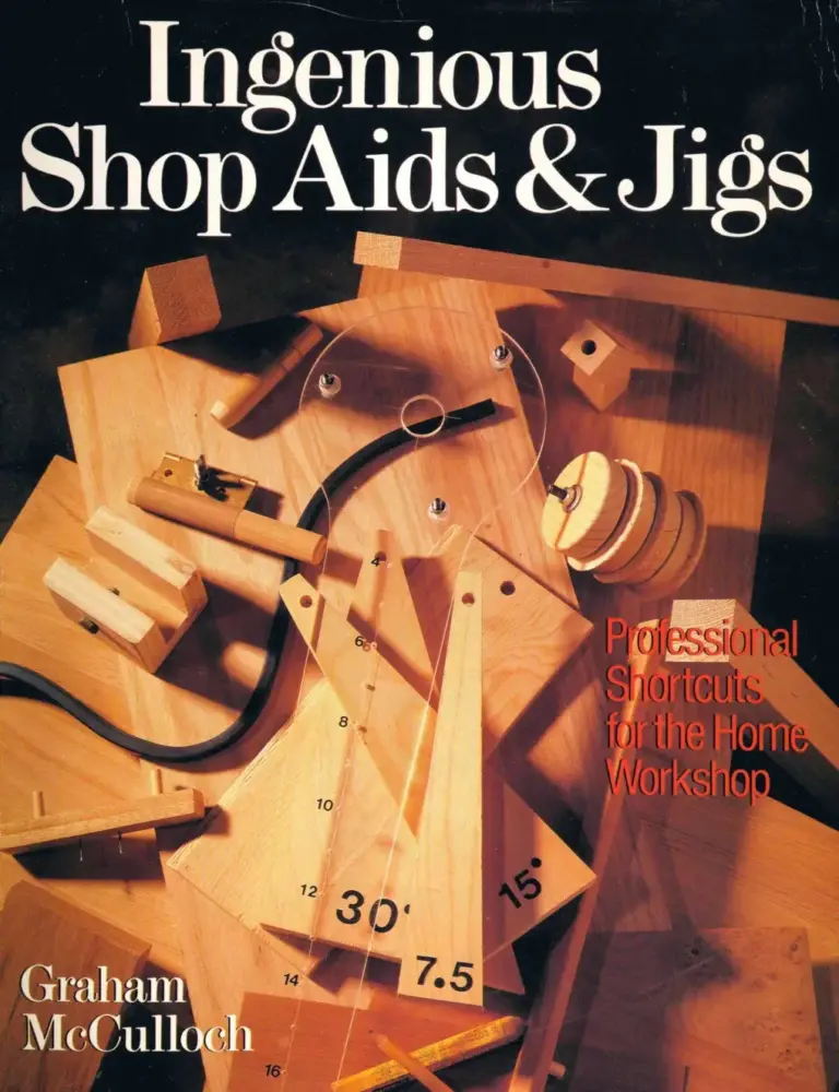 Ingenious Shop Aids and Jigs: Professional Shortcuts for the Home Workshop