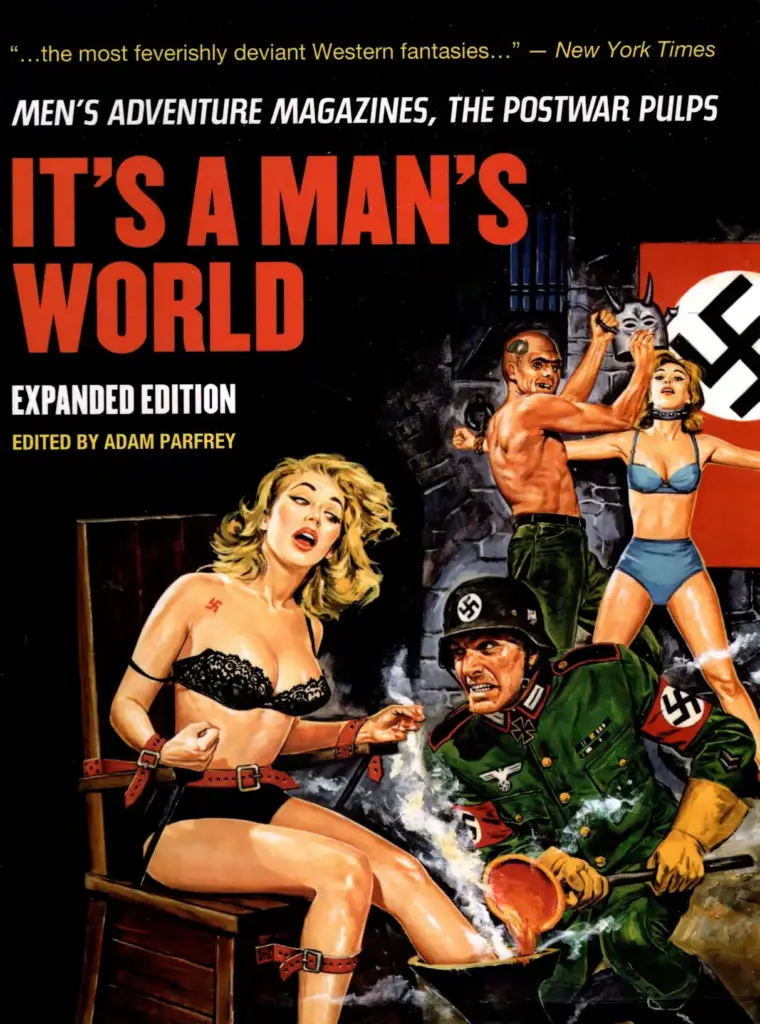 It’s a Man’s World: Men’s Adventure Magazines, The Postwar Pulps (Expanded Edition)
