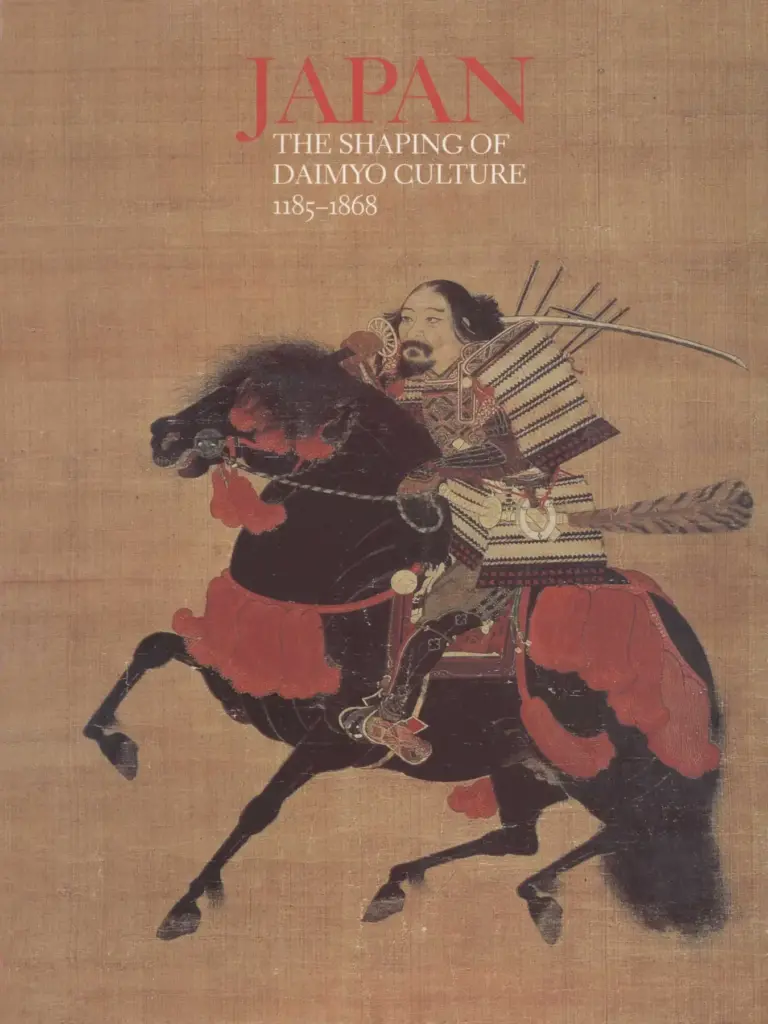 Japan: The Shaping of Daimyo Culture, 1185-1868