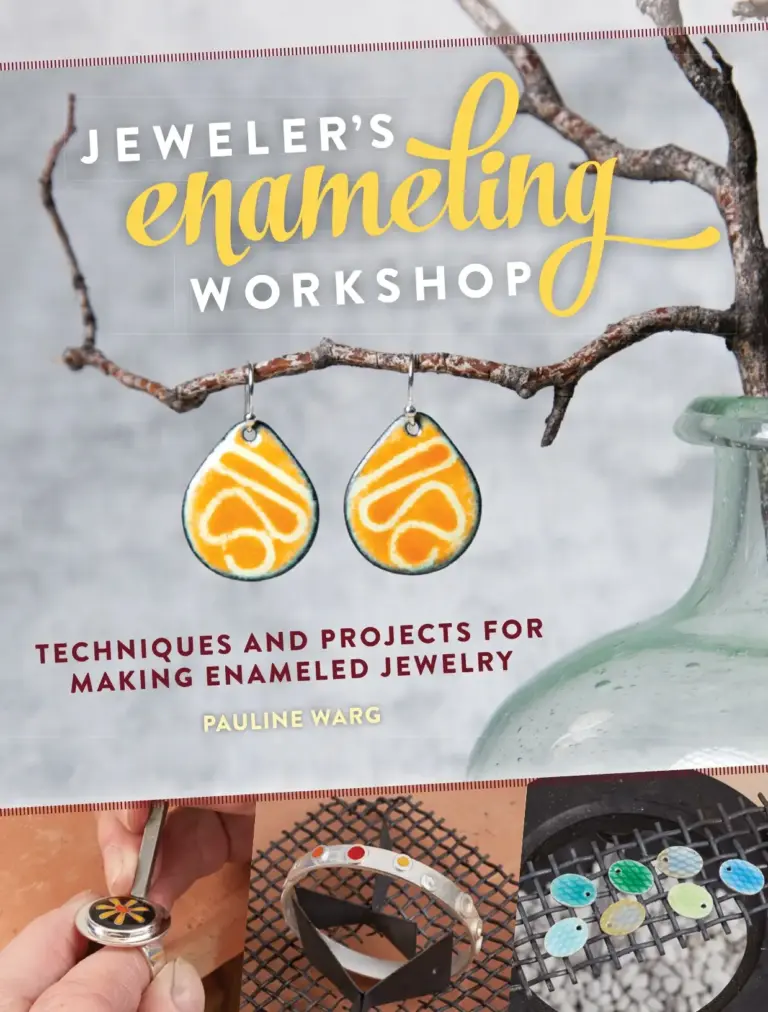 Jeweler’s Enameling Workshop: Techniques and Projects for Making Enameled Jewelry