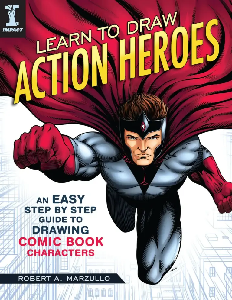Learn to Draw Action Heroes: An Easy Step by Step Guide to Drawing Comic Book Characters