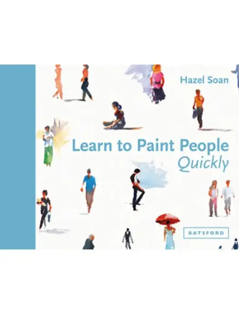 Learn to Paint People Quickly: A Practical, Step-by-Step Guide to Learning to Paint People in Watercolour and Oils