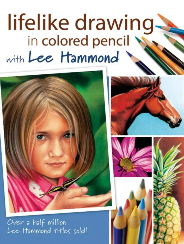 Lifelike Drawing in Colored Pencil with Lee Hammond