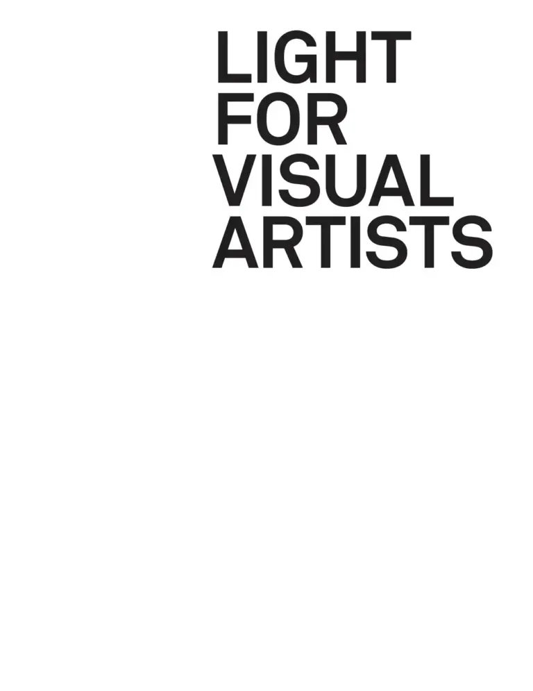 Light for Visual Artists Second Edition: Understanding and Using Light in Art & Design