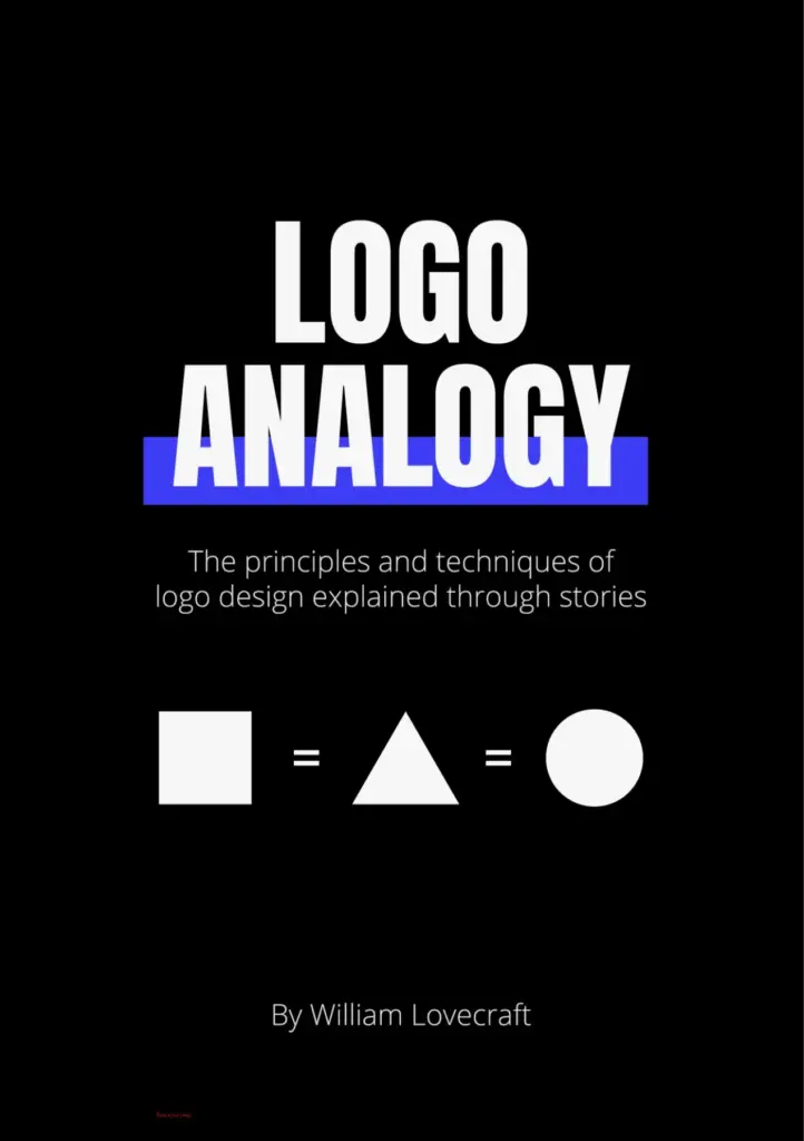 Logo Analogy: Master the Techniques and Principles of Logo Design Explained Through Stories