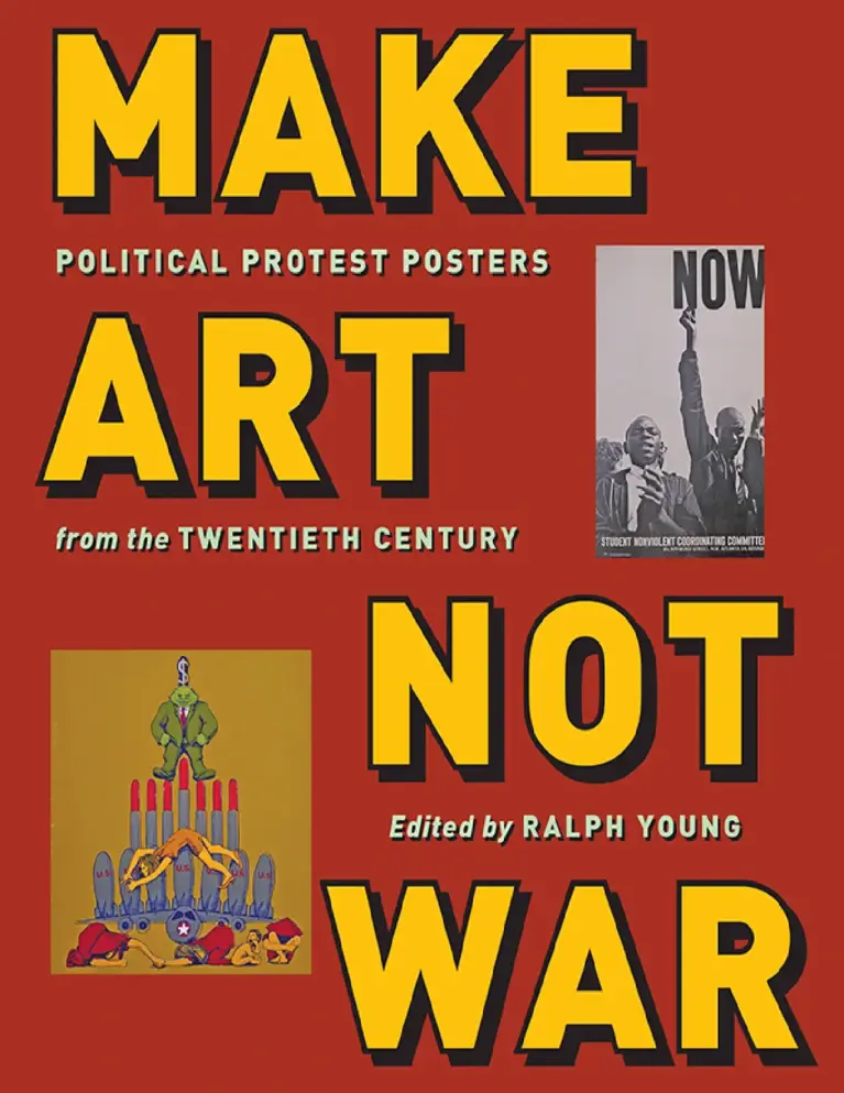 Make Art Not War: Political Protest Posters from the Twentieth Century