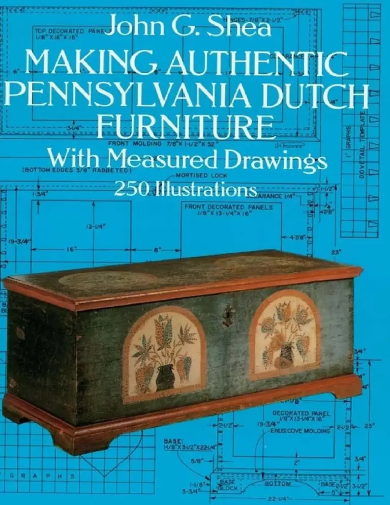 Making Authentic Pennsylvania Dutch Furniture: With Measured Drawings of Museum Classics