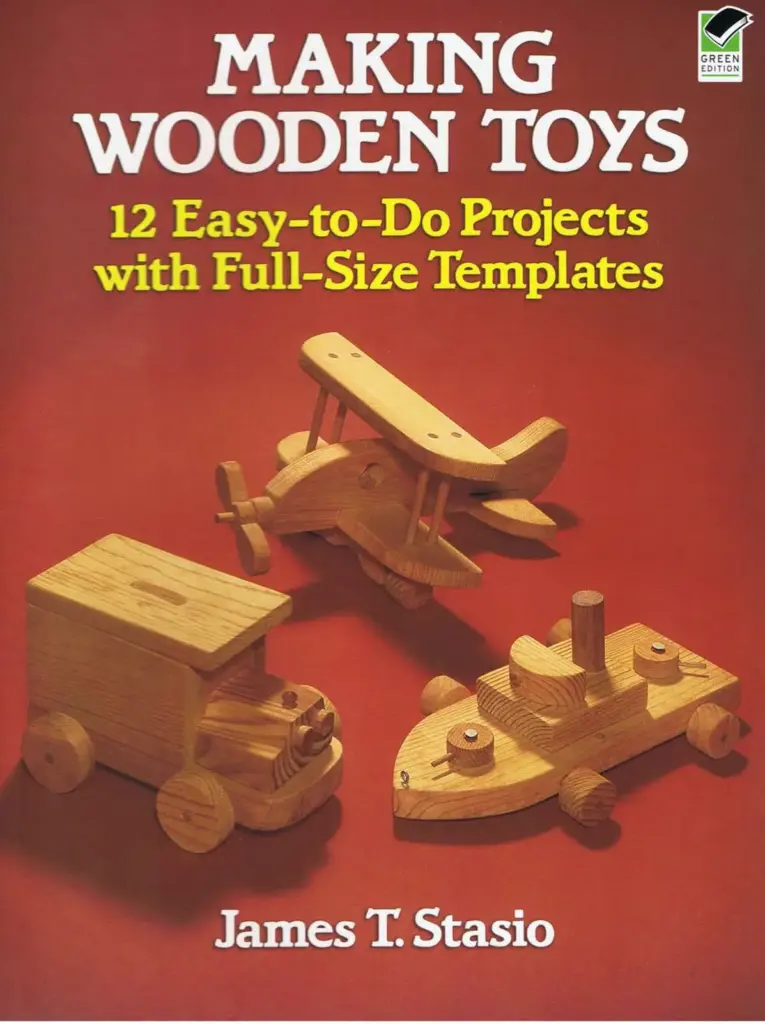 Making Wooden Toys: 12 Easy-to-Do Projects with Full-Size Templates