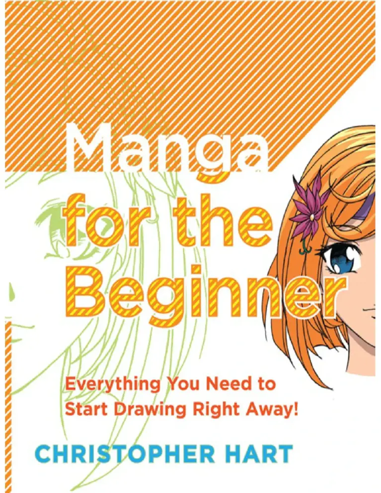Manga for the Beginner: Everything You Need to Start Drawing Right Away!
