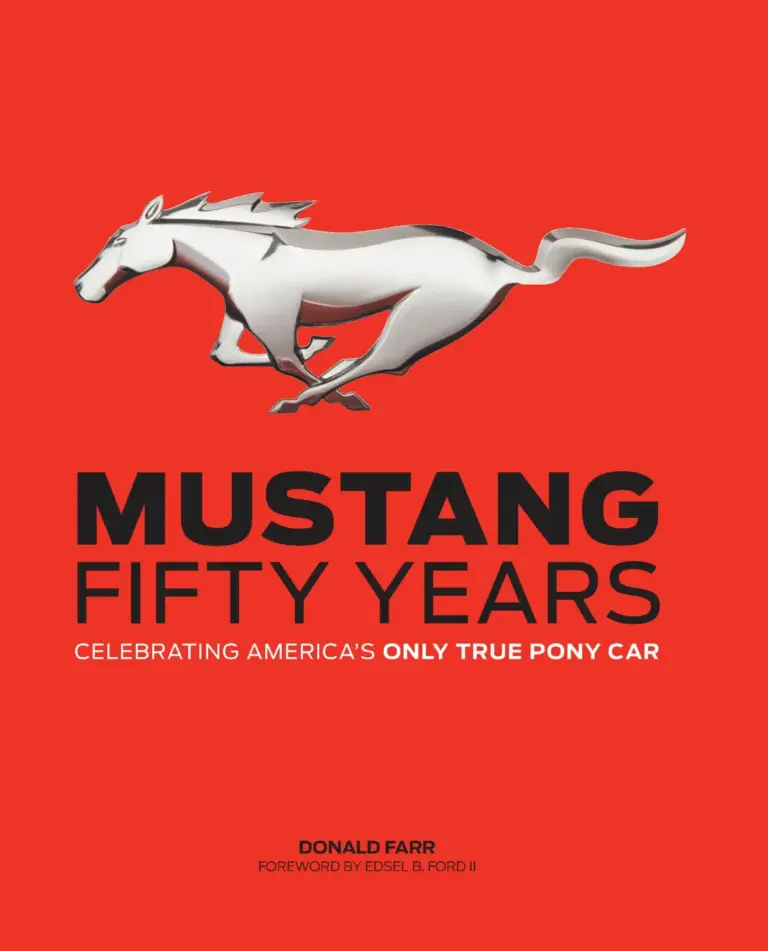 Mustang: Fifty Years: Celebrating America’s Only True Pony Car