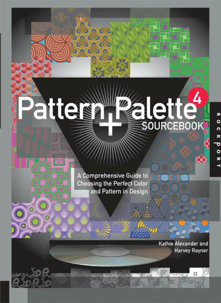 Pattern and Palette Sourcebook: A Comprehensive Guide to Choosing the Perfect Color and Pattern