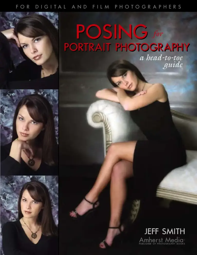 Posing for Portrait Photography: A Head-to-Toe Guide for Digital and Film Photographers